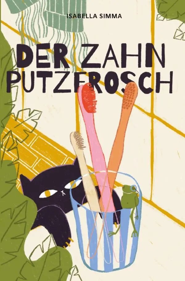 Buchcover von "Der Zahnputzfrosch" von Isabella Simma